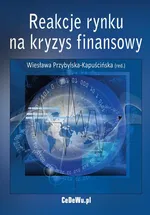 Reakcje rynku na kryzys finansowy - Wiesława Przybylska-Kapuścińska