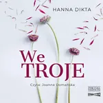 We troje - Hanna Dikta