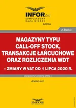 Magazyny typu call-off stock, transakcje łańcuchowe oraz rozliczenia WDT - Aneta Lech
