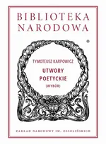 Utwory poetyckie (wybór) - Tymoteusz Karpowicz