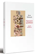 Uporczywe upodobanie Zapiski kolekcjonera - Outlet - Jerzy Stelmach