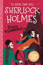 Sherlock Holmes. t.1 Studium w szkarłacie - Sir Arthur Conan Doyle