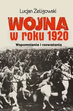 Wojna w roku 1920 - Lucjan Żeligowski