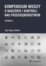 Kompendium wiedzy o nadzorze i kontroli nad przedsiębiorstwem (wyd. II) - Olga Bogacz-Miętka