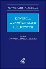 Kontrola w zamówieniach publicznych - Magdalena Małecka-Łyszczek
