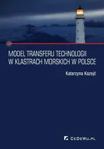 Model transferu technologii w klastrach morskich w Polsce - Katarzyna Kazojć