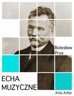 Echa muzyczne - Bolesław Prus