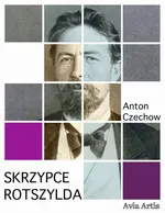 Skrzypce Rotszylda - Anton Czechow