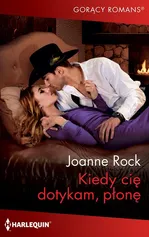 Kiedy cię dotykam, płonę - Joanne Rock