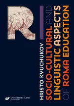 Socio-Cultural and Linguistic Aspects of Roma Education - Hristo Kyuchukov