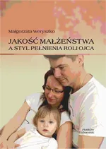 Jakość małżeństwa a styl pełnienia roli ojca. - Małgorzata Weryszko