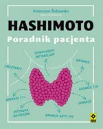 Hashimoto. Poradnik pacjenta - Katarzyna Ślubowska