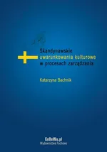 Skandynawskie uwarunkowania kulturowe w procesach zarządzania - Katarzyna Bachnik