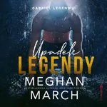 Upadek legendy. Gabriel Legend #1 - Meghan March