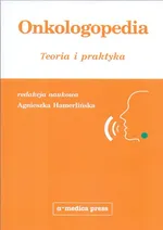 Onkologopedia Teoria i praktyka - Agnieszka Hamerlińska