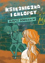 Księżniczka i chłopcy - Janusz Domagalik