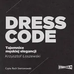 Dress code. Tajemnice męskiej elegancji - Krzysztof Łoszewski