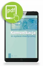 Komunikacja w opiece medycznej - Marta Makara-Studzińska