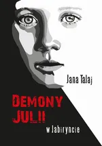 Demony Julii. W labiryncie - Jana Talaj