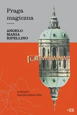 Praga magiczna - Angelo Maria Ripellino