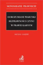 Dorozumiane warunki bezprawności czynu w prawie karnym - Michał Gałęski