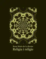 Religia i religie - Rene Marie De La Broise