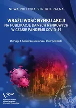 Wrażliwość rynku akcji na publikacje danych rynkowych w czasie pandemii COVID-19 - Patrycja Chodnicka-Jaworska