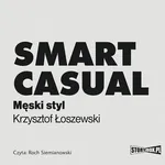 Smart casual. Męski styl - Krzysztof Łoszewski