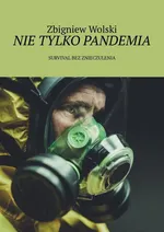 Nie tylko pandemia - Zbigniew Wolski