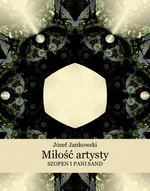 Miłość artysty. Szopen i pani Sand - Józef Jankowski