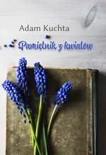 Pamiętnik z kwiatów - Adam Kuchta
