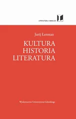 Kultura Historia Literatura - Jurij Łotman