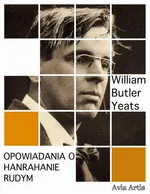 Opowiadania o Hanrahanie Rudym - William Butler Yeats