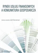 Rynek usług finansowych a koniunktura gospodarcza - Józef Garczarczyk