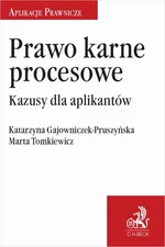 Prawo karne procesowe. Kazusy dla aplikantów - Katarzyna Gajowniczek-Pruszyńska