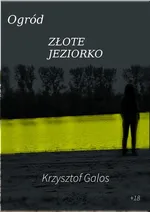 Ogród: Złote Jeziorko - Kamil Krzysztof Galos