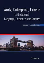 Work, Enterprise, Career in the English Language, Literature and Culture - Marek Błaszak