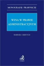 Wina w prawie administracyjnym - Barbara Giertych