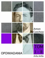 Opowiadania. Tom I - II - Anton Czechow
