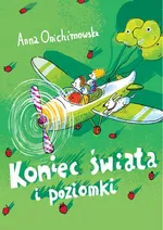 Koniec świata i poziomki - Anna Onichimowska