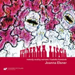 Epiderma liścia – metody analizy wzrostu i kształtu komórek - Joanna Elsner