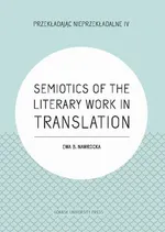 Semiotics of the Literary Work in Translation - Ewa B. Nawrocka