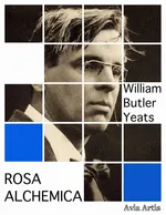 Rosa Alchemica - William Butler Yeats
