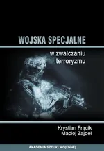 Wojska specjalne w zwalczaniu terroryzmu - Krystian Frącik