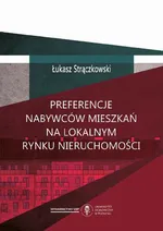 Preferencje nabywców mieszkań na lokalnym rynku nieruchomości - Łukasz Strączkowski