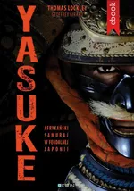 Yasuke. Afrykański samuraj w feudalnej Japonii - Thomas Lockley