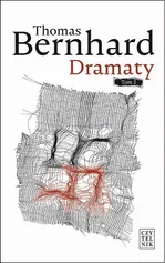 Dramaty Tom II - Thomas Bernhard