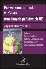 Prawo konsumenckie w Polsce oraz innych państwach UE. Zagadnienia wybrane - Angelo Viglianisi Ferraro