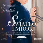 Trylogia lwowska. Tom 2. Światło i mrok - Joanna Wtulich