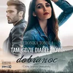 Tam, gdzie diabeł mówi dobranoc - Weronika Tomala